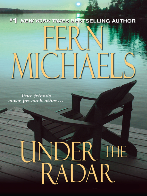 Title details for Under the Radar by Fern Michaels - Wait list